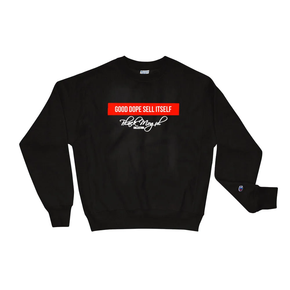 Good Dope Sell Itself Unisex Champion Sweatshirt